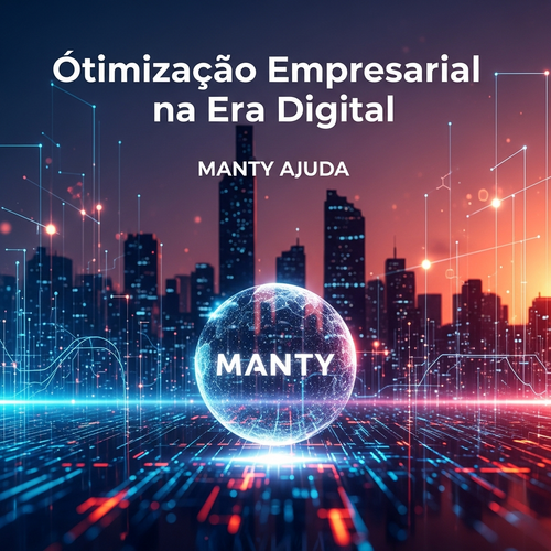 Otimizacao Empresarial na Era Digital Manty Ajuda